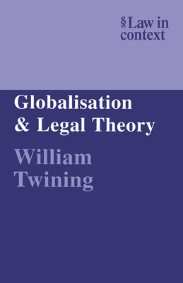 Globalisation and Legal Theory - Twining, William