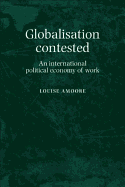 Globalisation Contested: An International Political Economy of Work