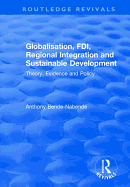 Globalisation, FDI, Regional Integration and Sustainable Development: Theory, Evidence and Policy