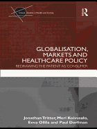 Globalisation, Markets and Healthcare Policy: Redrawing the Patient as Consumer