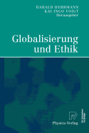 Globalisierung Und Ethik: Ludwig-Erhard-Ringvorlesung an Der Friedrich-Alexander-Universitt Erlangen-Nrnberg