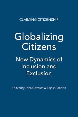 Globalising Citizens: New Dynamics of Inclusion and Exclusion - Gaventa, John (Editor), and Tandon, Rajesh (Editor)