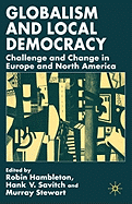 Globalism and Local Democracy: Challenge and Change in Europe and North America