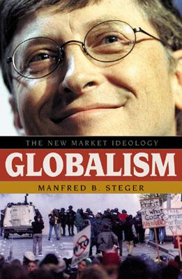 Globalism: The New Market Ideology - Steger, Manfred B