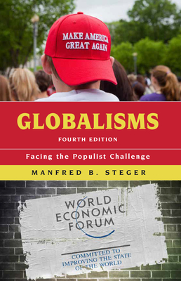 Globalisms: Facing the Populist Challenge - Steger, Manfred B.