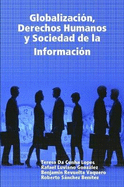 Globalizacion, Derechos Humanos Y Sociedad De La Informacion - Da Cunha Lopes, Teresa, and Luviano Gonzalez, Rafael, and Revuelta Vaquero, Benjamin