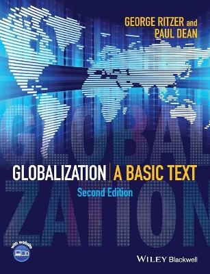 Globalization: A Basic Text - Ritzer, George, and Dean, Paul