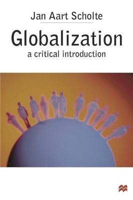 Globalization: A Critical Introduction - Scholte, Jan Aart