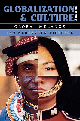 Globalization and Culture: Global Melange - Pieterse, Jan Nederveen