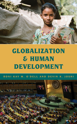 Globalization and Human Development - O'Dell, Roni Kay M, and Joshi, Devin K