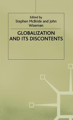 Globalization and Its Discontents - McBride, S (Editor)