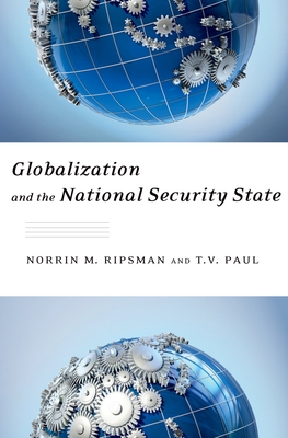 Globalization and the National Security State - Paul, T V, and Ripsman, Norrin