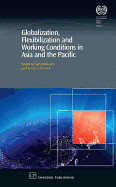 Globalization, Flexibilization, and Working Conditions in Asia and the Pacific