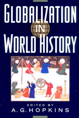Globalization in World History - Hopkins, A G (Editor)