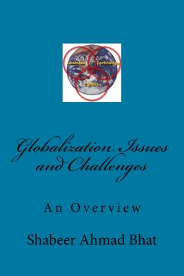 Globalization Issues and Challenges: An Overview - Bhat, Shabeer Ahmad