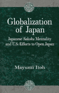 Globalization of Japan: Japanese Sakoku Mentality and U.S. Efforts to Open Japan