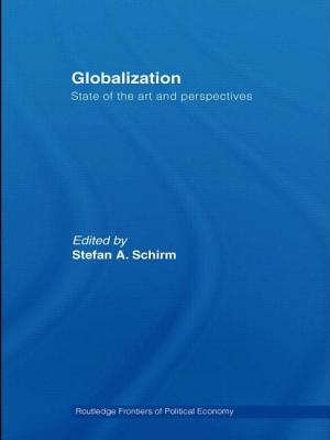 Globalization: State of the Art and Perspectives - Schirm, Stefan A