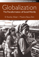 Globalization: The Transformation of Social Worlds - Eitzen, D Stanley, and Baca Zinn, Maxine