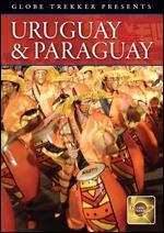 Globe Trekker: Uruguay & Paraguay