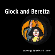 Glock and Beretta: Drawings by Edward Taylor