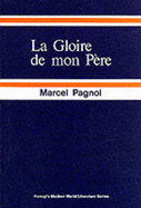 Gloire de Mon Pere - Pagnol, Marcel, and Marks, Joseph (Volume editor)