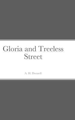 Gloria and Treeless Street - Donnell, A H