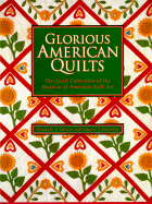 Glorious American Quilts: The Quilt Collection of the Museum of American Folk Art