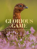 Glorious Game: Recipes from 101 chefs and food writers