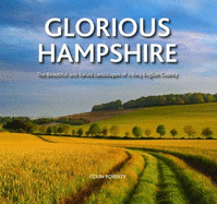 Glorious Hampshire: The Beautiful and Varied Landscapess of a Very English County