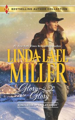 Glory, Glory & Snowbound with the Bodyguard: A 2-In-1 Collection - Miller, Linda Lael, and Cassidy, Carla