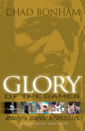 Glory of the Games: Biblical Insights from the World's Greatest Athletes