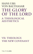 Glory of the Lord Vol 7: Theology: The New Covenant