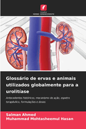 Glossrio de ervas e animais utilizados globalmente para a urolit?ase