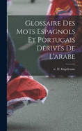 Glossaire des mots Espagnols et Portugais Drivs de l'arabe