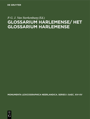 Glossarium Harlemense/ Het Glossarium Harlemense: (circa 1440) - Van Sterkenburg, P G J (Editor)