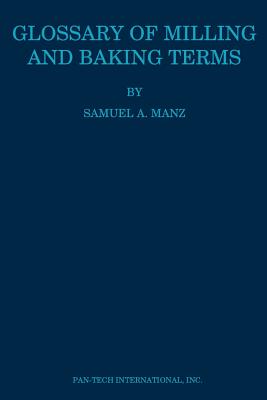 Glossary of Milling and Baking Terms - Matz, Samuel A
