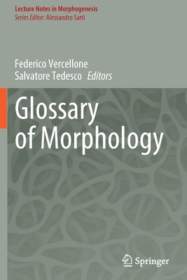 Glossary of Morphology - Vercellone, Federico (Editor), and Tedesco, Salvatore (Editor)