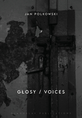 Glosy / Voices: Bilingual edition - Polkowski, Jan, and Kraszewski, Charles S (Translated by), and G secka, Maria (Photographer)