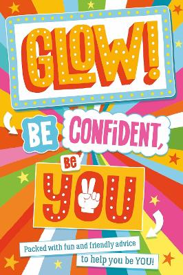 Glow! Be Confident, Be You - Conway, Sara
