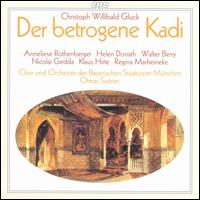 Gluck: Der betrogene Kadi - Anneliese Rothenberger (soprano); Helen Donath (soprano); Klaus Hirte (baritone); Nicolai Gedda (tenor);...