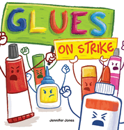 Glues on Strike: A Funny, Rhyming, Read Aloud Kid's Book For Preschool, Kindergarten, 1st grade, 2nd grade, 3rd grade, 4th grade, or Early Readers