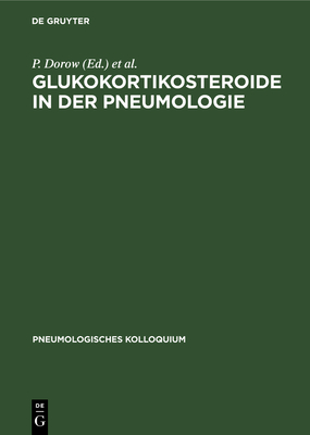 Glukokortikosteroide in Der Pneumologie - Dorow, P (Editor), and Hetzer, R (Editor)