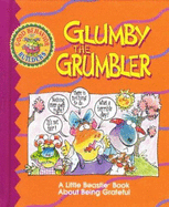Glumby the Grumbler: A Little Beastie Book about Being Grateful - Berry, Ron, and McKissack, Patricia C, and Bartholomew