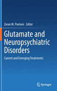 Glutamate and Neuropsychiatric Disorders: Current and Emerging Treatments