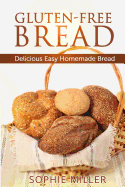 Gluten-Free Bread: Delicious Easy Homemade Bread