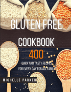 Gluten Free Cookbook: 400 Quick and Tasty Recipes for Every Day for All Family
