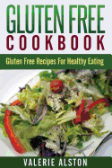 Gluten Free Cookbook: Gluten Free Recipes for Healthy Eating