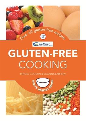 Gluten-Free Cooking: Over 60 gluten-free recipes - Farrow, Joanna, and Costain, Lyndel