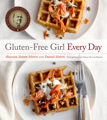 Gluten-Free Girl Every Day - James Ahern, Shauna