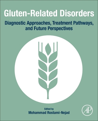 Gluten-Related Disorders: Diagnostic Approaches, Treatment Pathways, and Future Perspectives - Rostami-Nejad, Mohammad (Editor)